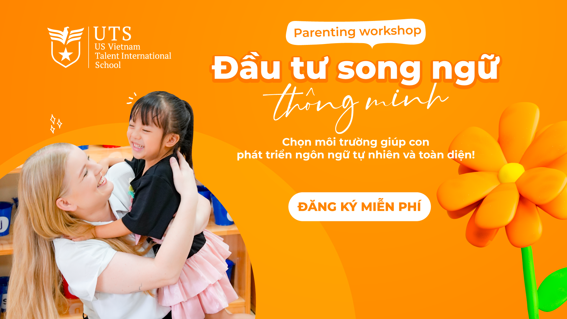 GIÚP CON GIỎI TIẾNG ANH MÀ VẪN GIỮ VỮNG NỀN TẢNG TIẾNG VIỆT – BÍ QUYẾT TỪ CHUYÊN GIA NGÔN NGỮ UTS