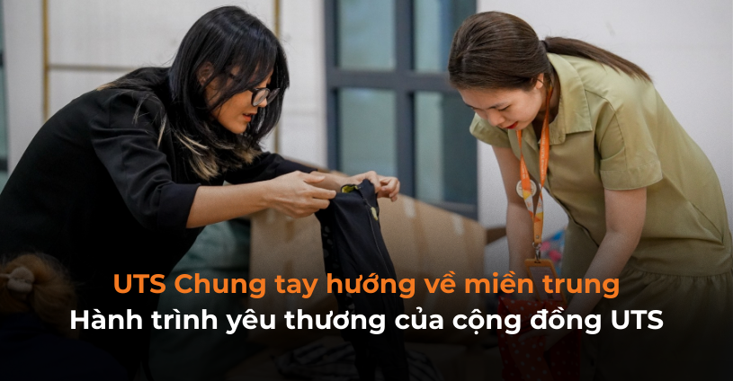 UTS Chung tay hướng về miền trung: Hành trình yêu thương của cộng đồng UTS