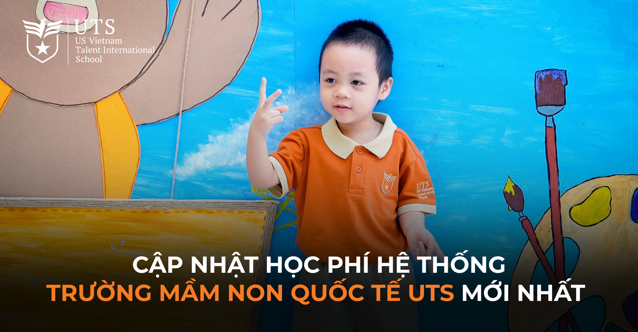 CẬP NHẬT HỌC PHÍ HỆ THỐNG TRƯỜNG MẦM NON QUỐC TẾ UTS TẠI TP.HCM MỚI NHẤT HIỆN NAY