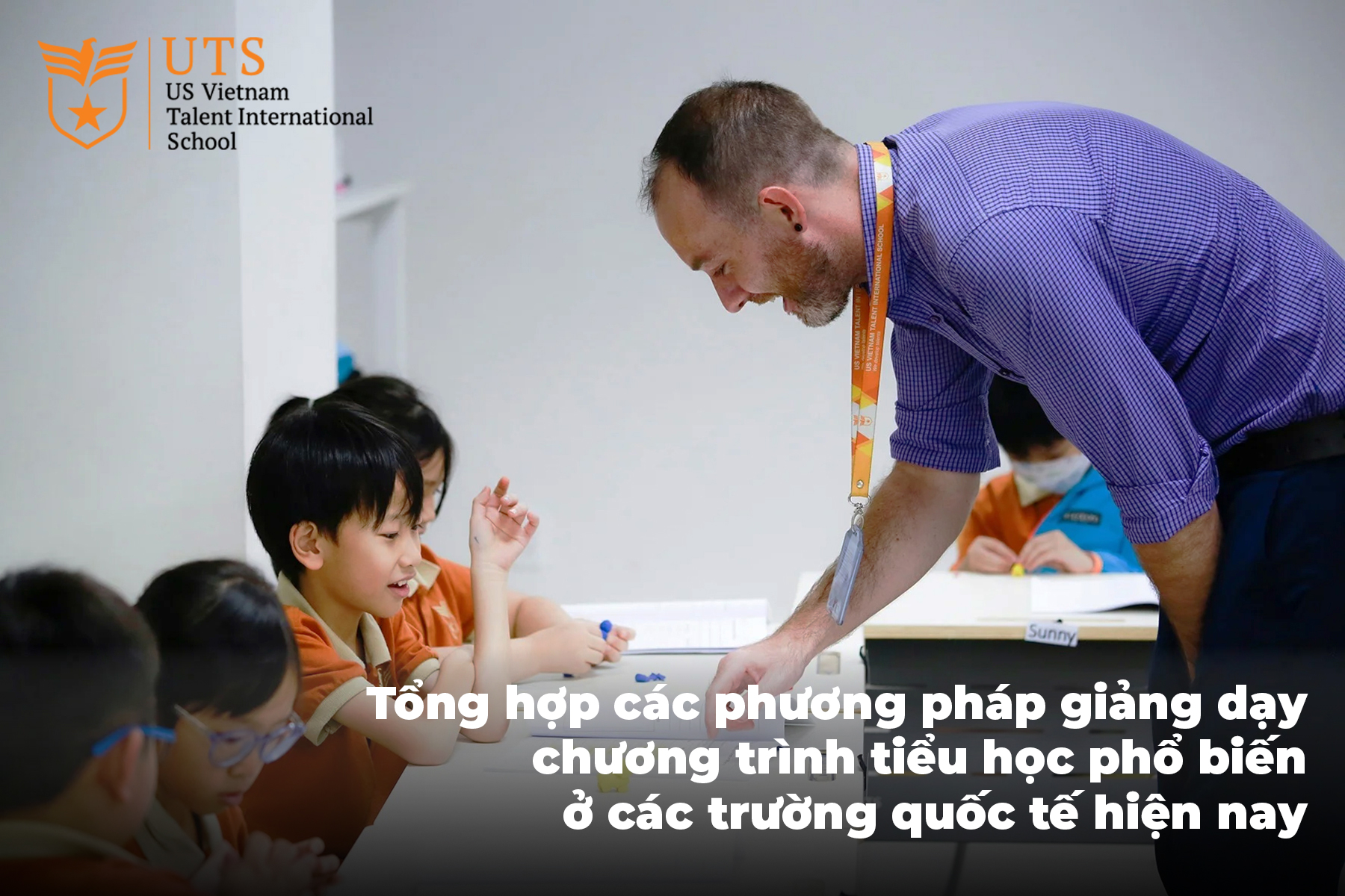 Tổng hợp các phương pháp giảng dạy chương trình tiểu học phổ biến ở các trường quốc tế hiện nay